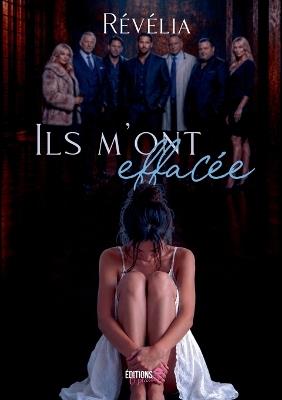 Ils m'ont effacée: Une dark romance d'emprise et de résilience - Révélia - cover