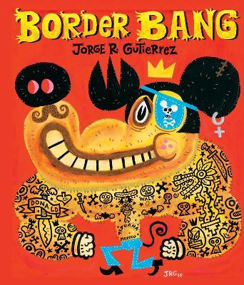 Border Bang (Bilingual edition) - Jorge Gutierrez - cover