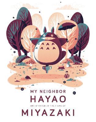 My Neighbor Hayao: Art Inspired by the Films of Miyazaki - cover