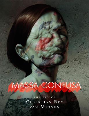 Massa Confusa: The Art of Christian Rex van Minnen - Christian Rex van Minnen - cover