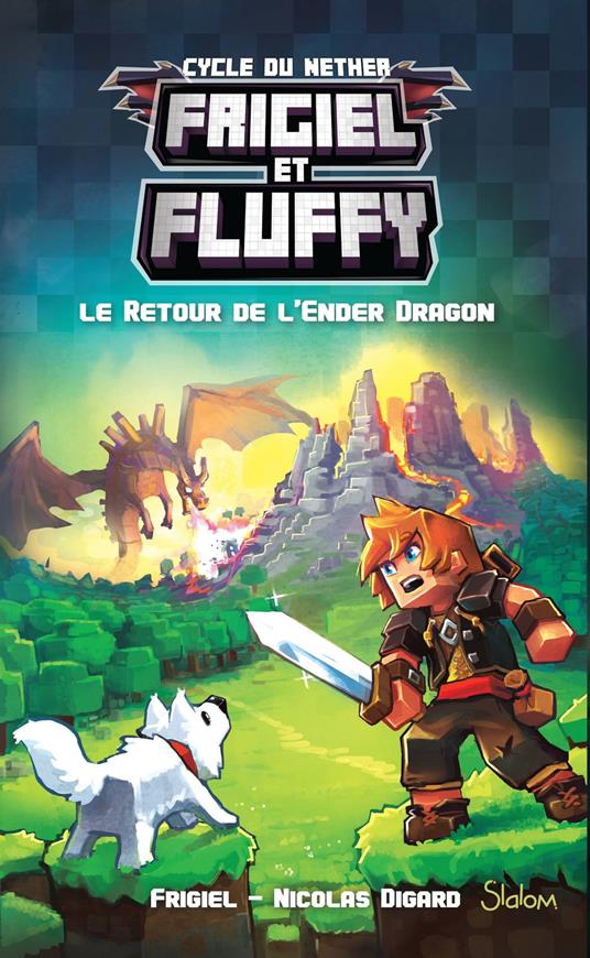 Frigiel et Fluffy - Tome 1 Le retour de l'Ender dragon - Nicolas Digard,Frigiel - ebook