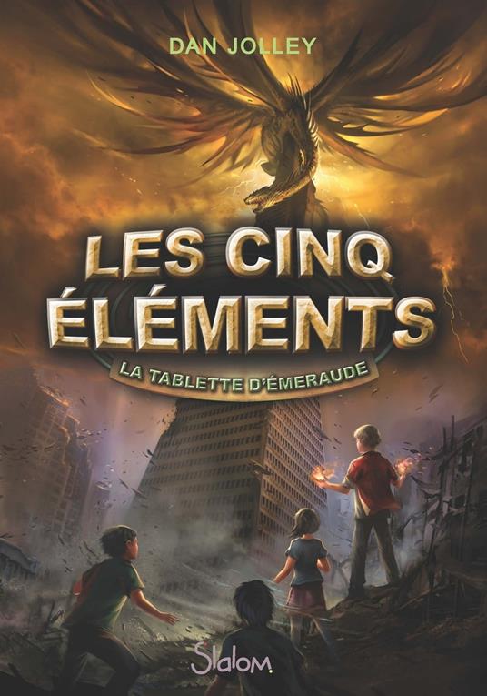 Les cinq éléments - Tome 1 La tablette d'émeraude - Dan Jolley,Marie de Prémonville - ebook