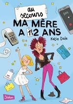 Au secours ma mère a 12 ans !