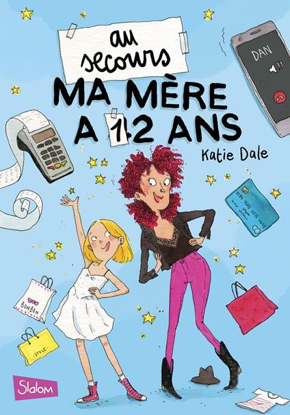 Au secours ma mère a 12 ans ! - Dale Katie,Dorothée LE BRIS - ebook
