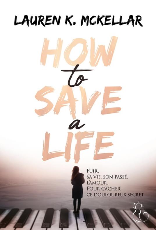 How to save a life - Lauren K McKellar - ebook