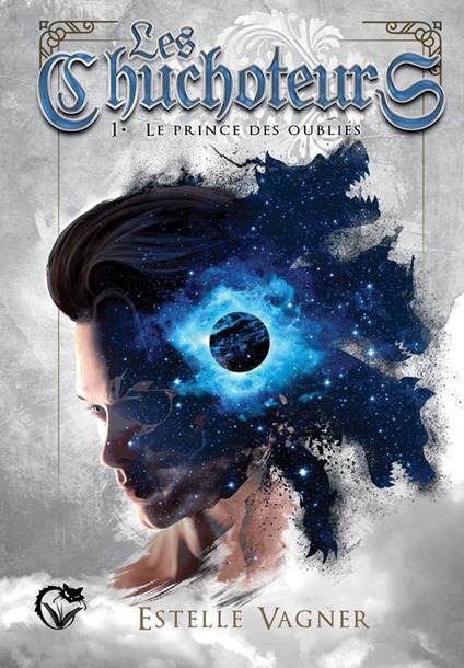 Les chuchoteurs, 1 : Le prince des oubliés - Estelle Vagner - ebook
