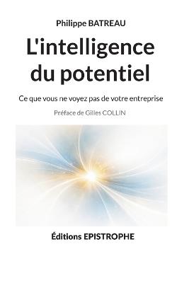 L'intelligence du potentiel: Ce que vous ne voyez pas de votre entreprise - Philippe Batreau - cover