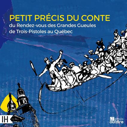 Petit précis du conte du Rendez-vous des Grandes Gueules de Trois-Pistoles au Québec
