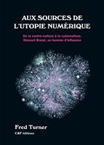 Aux sources de l'utopie numérique