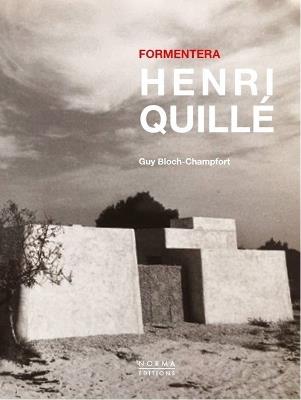 Henri Quillé: Formentera - Tanit Quillé,Guy Bloch-Champfort,Sophie Cambrillat - cover
