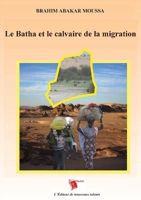 Le Batha Et Le Calvaire De La Migration - Brahim Abakar Moussa - cover
