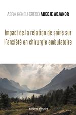 Impact de la Relation de Soins sur l’Anxiété en Chirurgie Ambulatoire