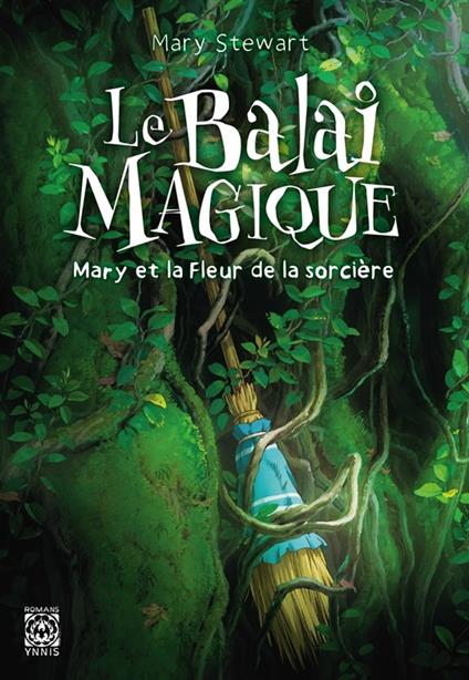 Le Balai magique - Mary et la Fleur de la sorcière