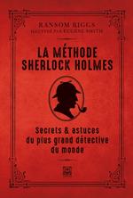 La méthode Sherlock Holmes, techniques et secrets du plus grand détective du monde