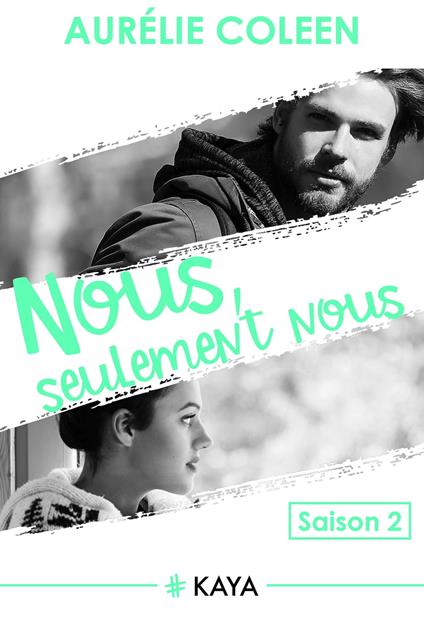 Nous, seulement nous - Saison 2 - Aurélie Coleen - ebook