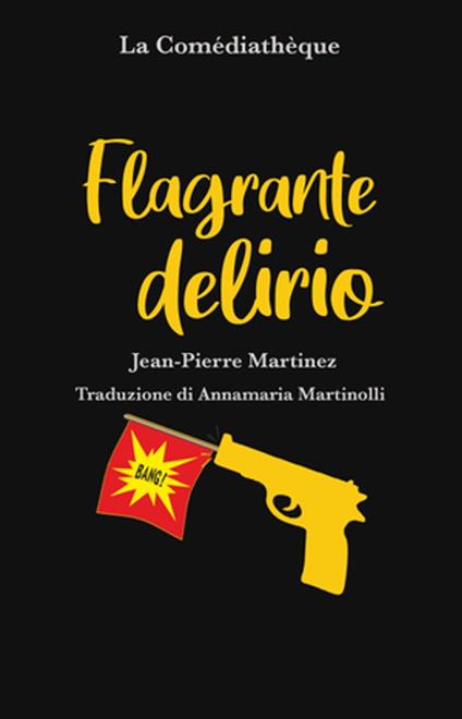Flagrante delirio - Jean-Pierre Martinez,Annamaria Martinolli - ebook