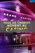 Tous les chemins mènent au Casino