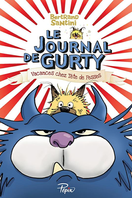 Le journal de Gurty (Tome 5) - Vacances chez Tête de Fesses - Bertrand Santini - ebook
