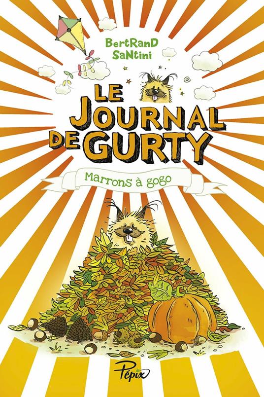 Le Journal de Gurty (Tome 3) - Marrons à gogo - Bertrand Santini - ebook