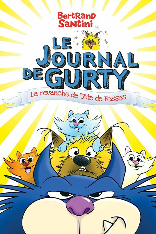 Le journal de Gurty (Tome 9) - La revanche de Tête de Fesses - Bertrand Santini - ebook