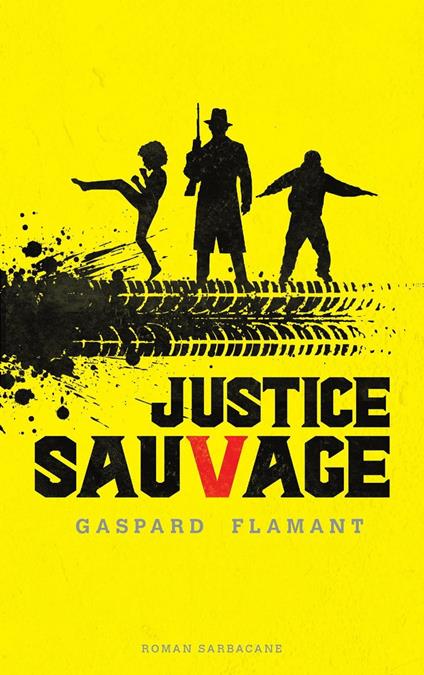 Justice sauvage - Gaspard Flamant - ebook