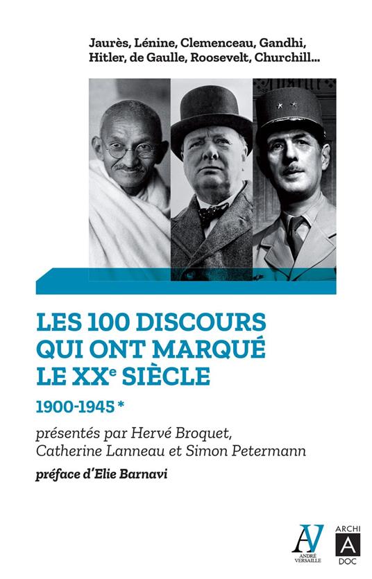 Les 100 discours qui ont marqué le XXe siècle - 1900-1945 - Tome 1
