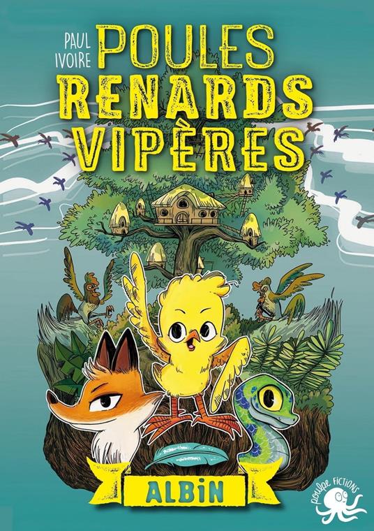 Poules, renards, vipères - T1 Albin - Paul Ivoire - ebook