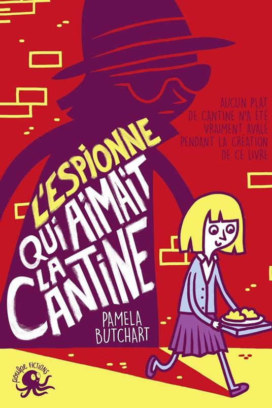 L'espionne qui aimait la cantine - Pamela Butchart - ebook