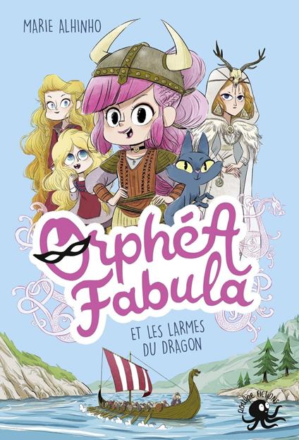 Orphéa Fabula et les Larmes du Dragon - Lecture roman jeunesse espion viking - Dès 8 ans - Marie ALHINHO - ebook