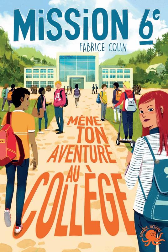 Mission sixième - Mène ton aventure au collège ! - Fabrice Colin,Oriol Vidal - ebook