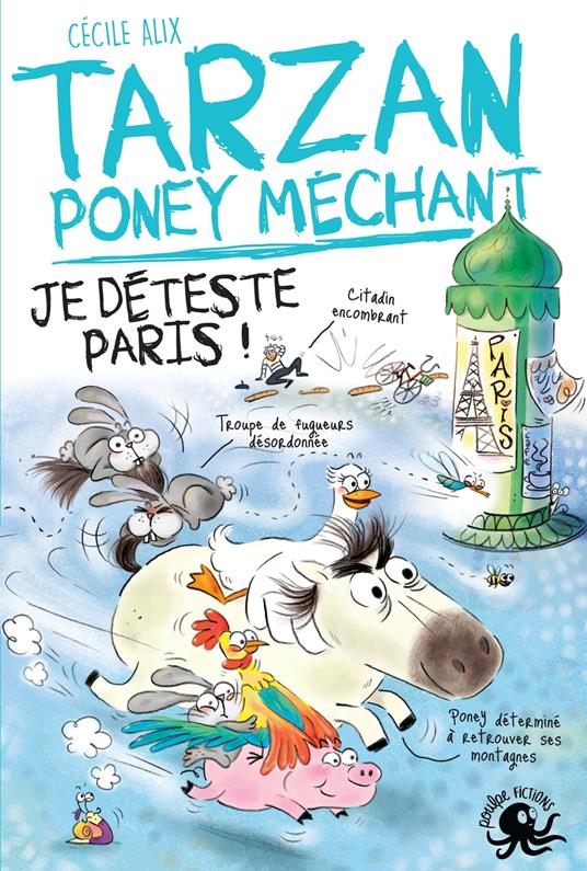 Tarzan, poney méchant – Je déteste Paris ! – Lecture roman jeunesse humour cheval – Dès 8 ans - Cécile Alix,Chiara Baglioni - ebook