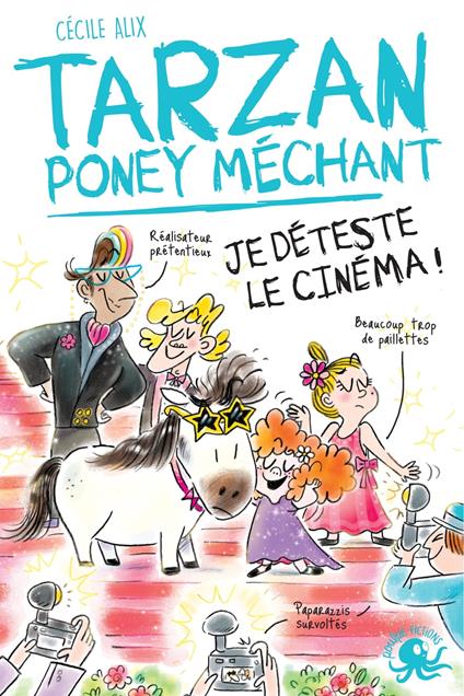 Tarzan poney méchant - Je déteste le cinéma ! - Cécile Alix,Chiara Baglioni - ebook