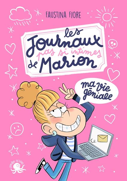 Les Journaux (pas si intimes) de Marion – Ma vie géniale ! – Lecture roman jeunesse humour – Dès 8 ans - Faustina Fiore,Sess - ebook