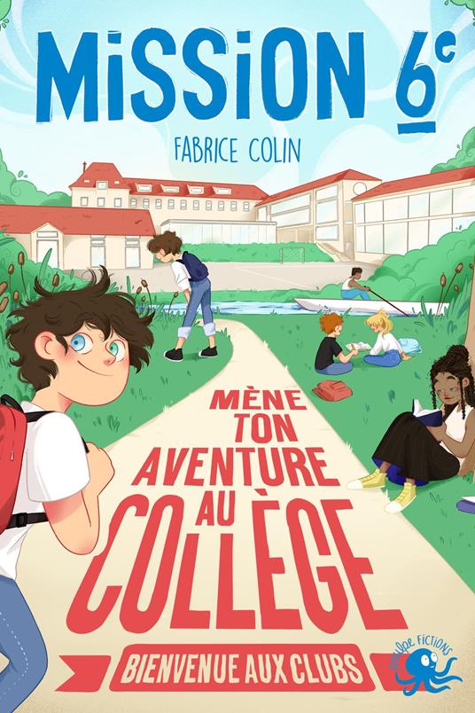 Mission sixième Mène ton aventure au collège - Bienvenue aux clubs - Fabrice Colin,Floriane Vernhes - ebook