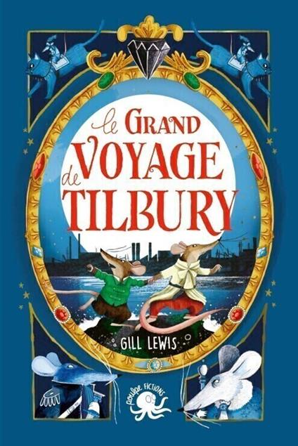 Le Grand Voyage de Tilbury –; Lecture Roman jeunesse fantastique - aventure, animaux, amitié - Dès 8 ans - Gill Lewis,Pippa Curnick,Romane Baleynaud - ebook
