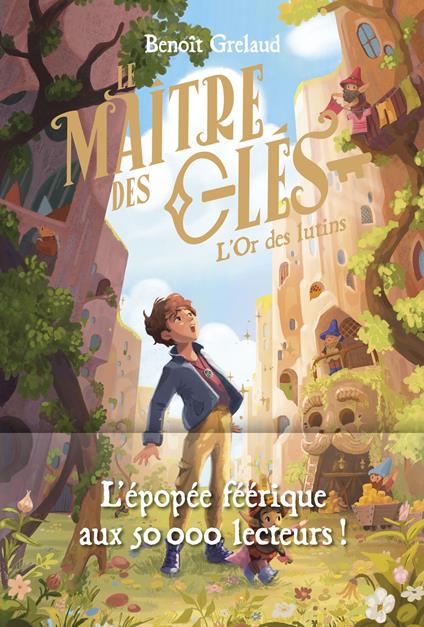 Le Maître des Clés tome 2 – L'Or des Lutins - Dès 8 ans - Roman jeunesse - Aventure - Magie - Amitié - Roman fantastique - Benoît GRELAUD,Alizée Favier - ebook