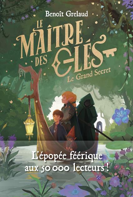 Le Maître des Clés tome 3 Le Grand Secret - Dès 8 ans - Roman jeunesse - Aventure - Magie - Amitié - Roman fantastique - Benoît GRELAUD,Alizée Favier - ebook