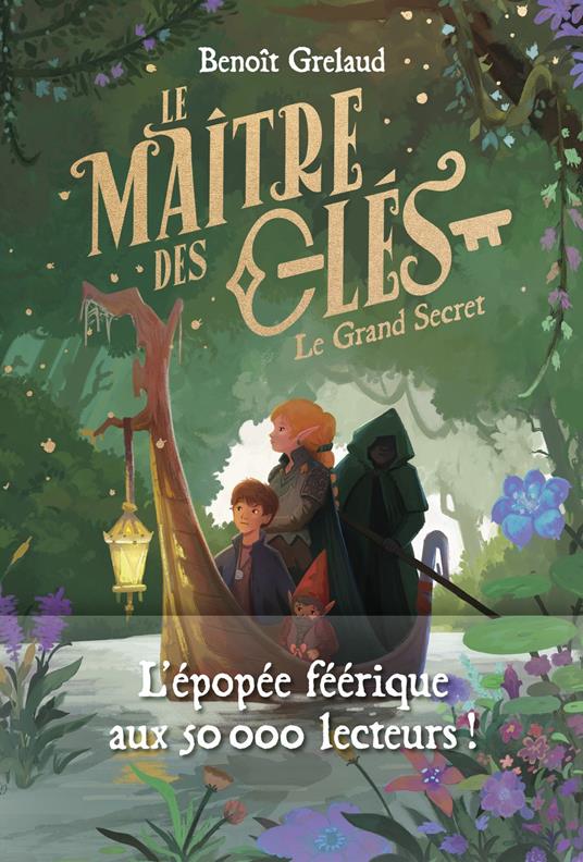 Le Maître des Clés tome 3 Le Grand Secret - Dès 8 ans - Roman jeunesse - Aventure - Magie - Amitié - Roman fantastique - Benoît GRELAUD,Alizée Favier - ebook
