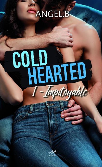 Cold Hearted - Angel.B Angel.B - ebook
