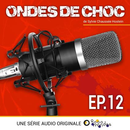 Ondes de choc - Episode 12