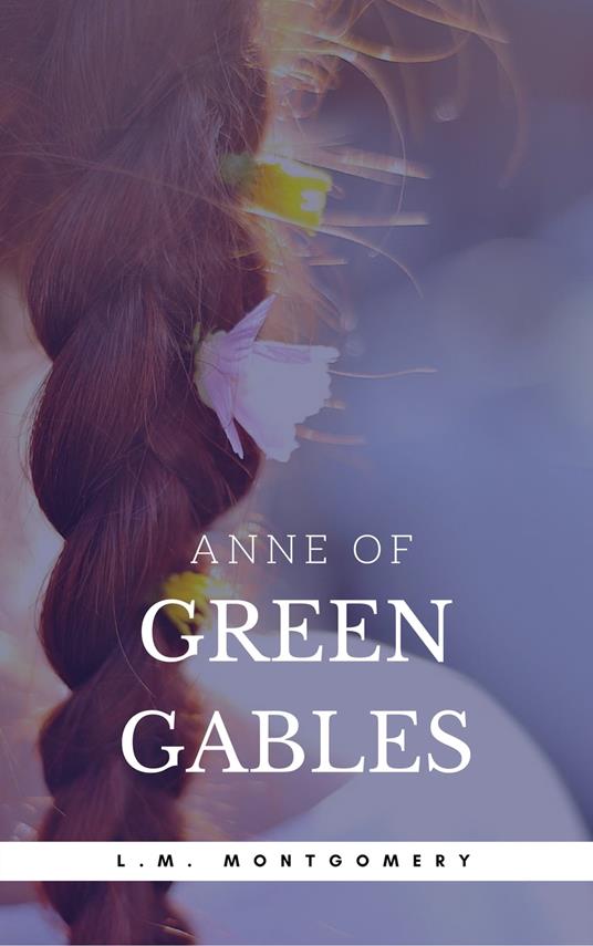 Anne of Green Gables Collection: Anne of Green Gables, Anne of the Island, and More Anne Shirley Books (Book Center) - Lucy Maud Montgomery - ebook