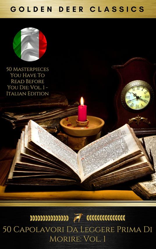 50 Capolavori Da Leggere Prima Di Morire: Vol. 1 (Golden Deer Classics) - Dante Alighieri,Honore de Balzac,James Matthew Barrie,Beecher Stowe Harriet - ebook