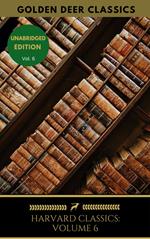 Harvard Classics Volume 6