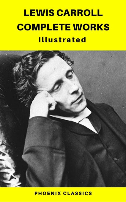 Lewis Carroll Complete Works (Phoenix  Classics) - Lewis Carroll - ebook