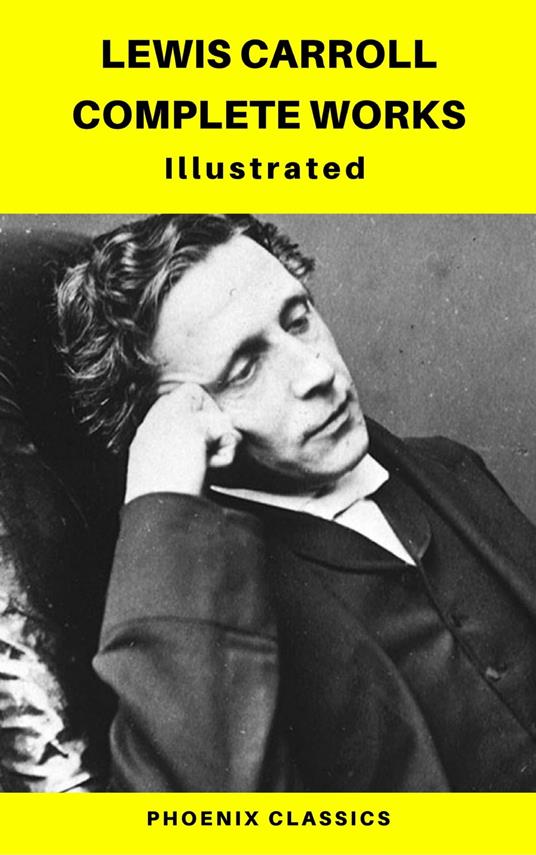 Lewis Carroll Complete Works (Phoenix  Classics) - Lewis Carroll - ebook