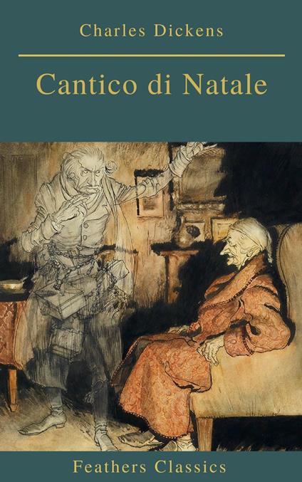 Cantico di Natale (Feathers Classics) - Feathers Classics,Charles Dickens - ebook