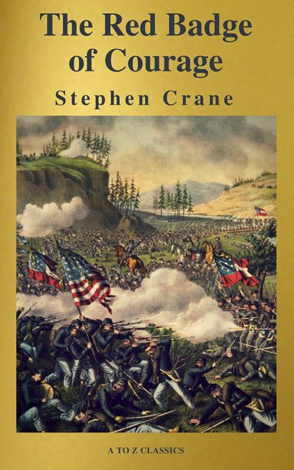 The Red Badge of Courage ( A to Z Classics ) - Stephen Crane,A to z Classics - ebook