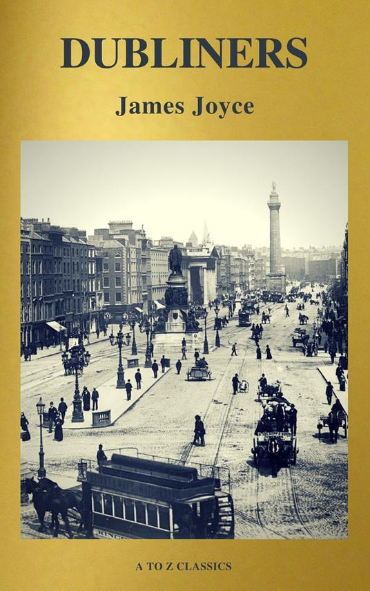 Dubliners (Active TOC, Free Audiobook) (A to Z Classics)