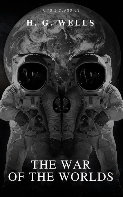 The War of the Worlds (Active TOC, Free Audiobook) (A to Z Classics) - H. G. Wells - ebook