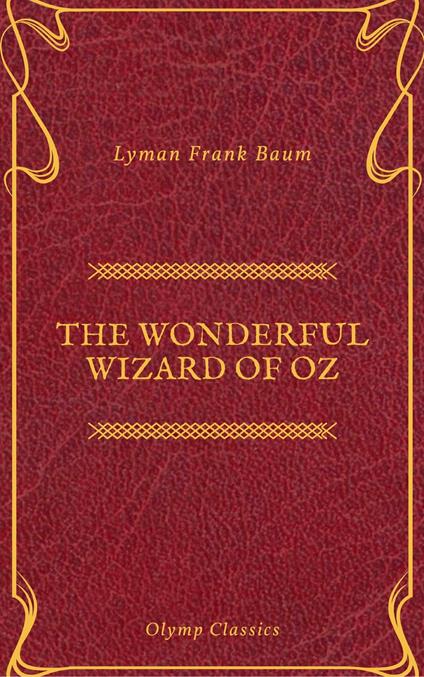 The Wonderful Wizard of Oz (Active TOC)(Olymp Classics) - Frank Lyman Baum,Prometheus Classics - ebook